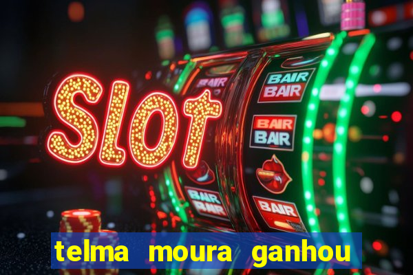 telma moura ganhou na loteria